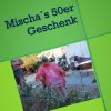 Mischa's 50er in Mauterndorf (Kaunertal :-) - 11.08.2018